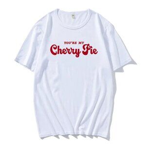 You’re My Cherry Pie Shirt